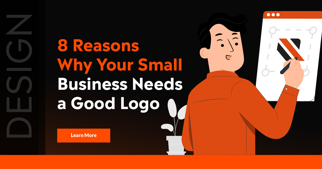 8 Reasons Why Your Small Business Needs a Good Logo
